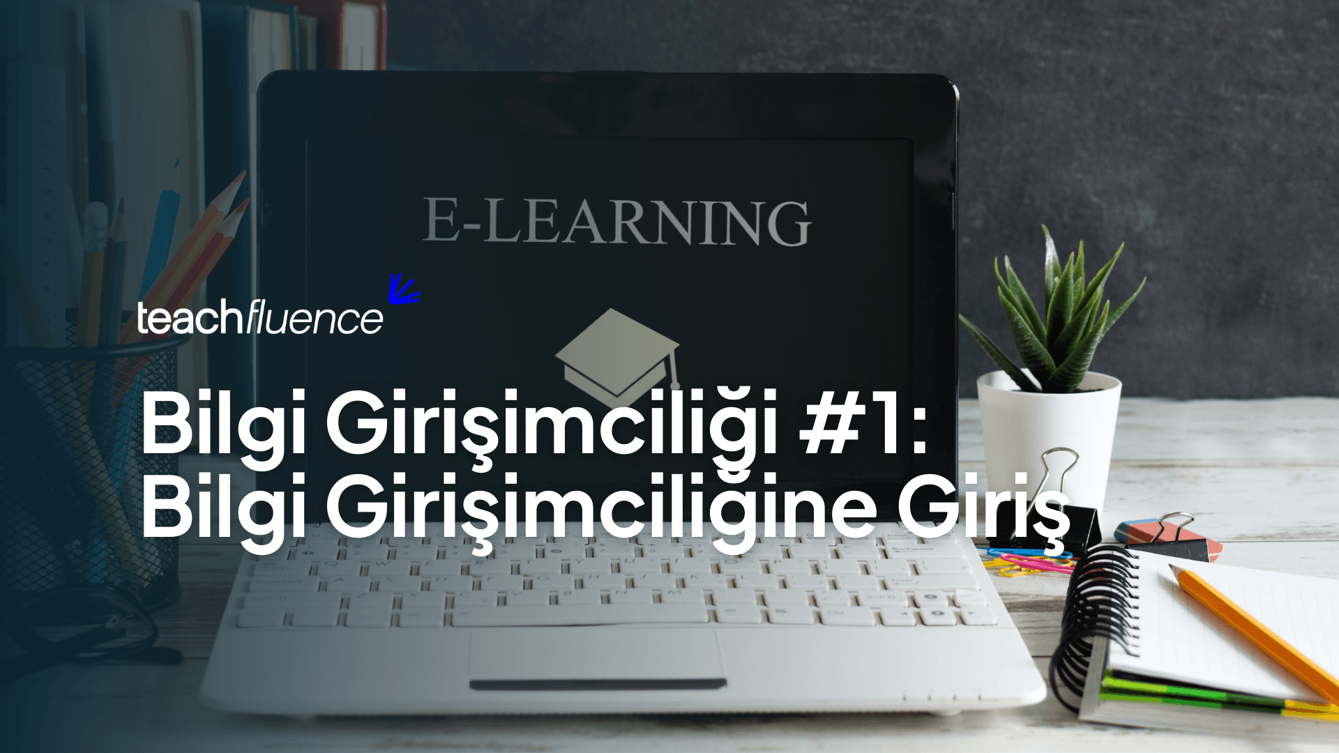 Bilgi Girişimciliğinde İzlemeniz Gereken 6 Adım